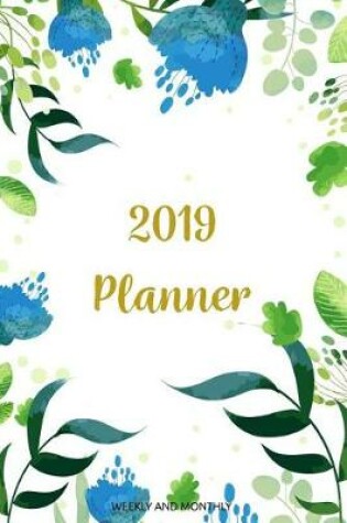 Cover of 2019 Planner Weekly And Monthly