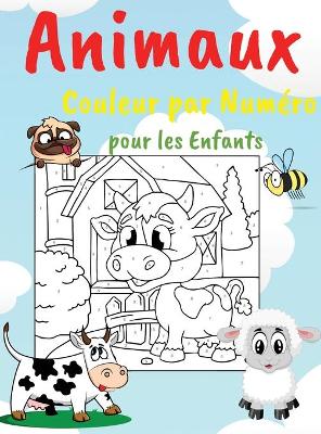 Book cover for Animaux Couleur par Num�ro pour les Enfants