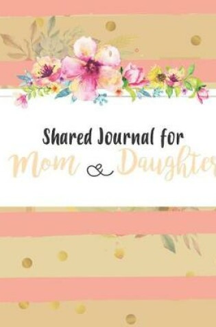 Cover of Shared Journal for Mom and Daughter
