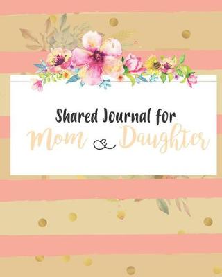 Book cover for Shared Journal for Mom and Daughter