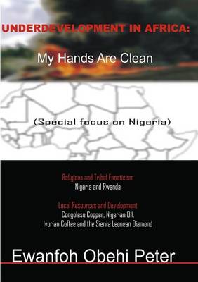 Book cover for UNDERDEVELOPMENT IN AFRICA: My Hands Are Clean