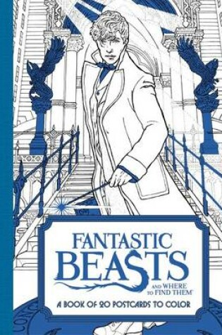 Cover of Fantastic Beasts and Where to Find Them: A Book of 20 Postcards to Color