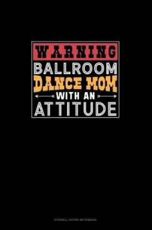 Cover of Warning Ballroom Dance Mom With An Attitude