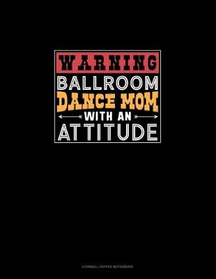 Book cover for Warning Ballroom Dance Mom With An Attitude