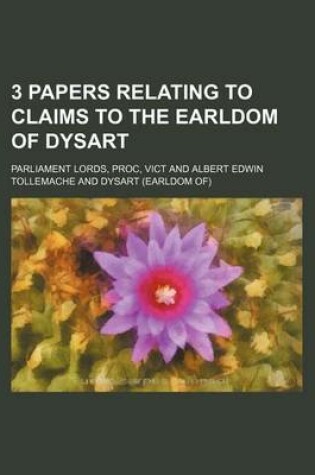 Cover of 3 Papers Relating to Claims to the Earldom of Dysart