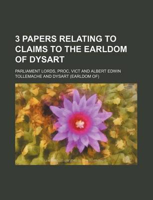 Book cover for 3 Papers Relating to Claims to the Earldom of Dysart