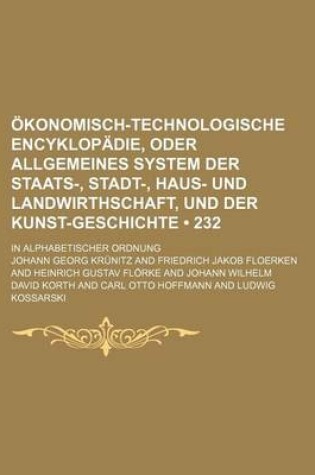 Cover of Okonomisch-Technologische Encyklopadie, Oder Allgemeines System Der Staats-, Stadt-, Haus- Und Landwirthschaft, Und Der Kunst-Geschichte (232); In Alp