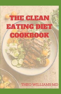 Book cover for The Clean Eating Diet Cookbook