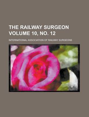 Book cover for The Railway Surgeon Volume 10, No. 12
