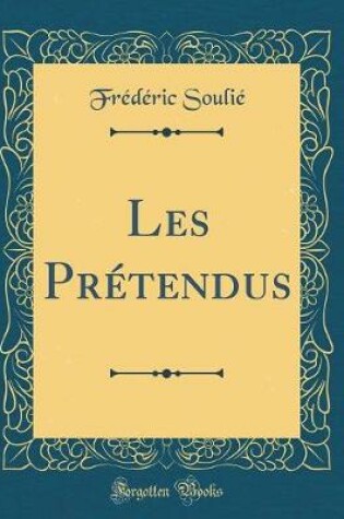 Cover of Les Prétendus (Classic Reprint)