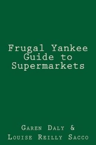 Cover of Frugal Yankee Guide to Supermarkets