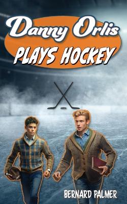 Book cover for Danny Orlis Plays Hockey