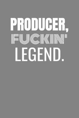 Book cover for Producer Fuckin Legend