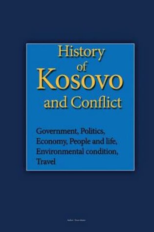 Cover of History of Kosovo and Conflict