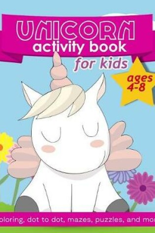 Cover of Unicorn Activity Book For Kids Ages 4-8