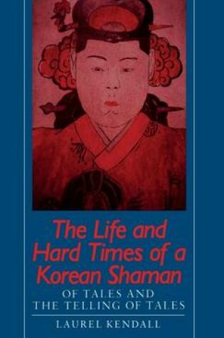 Cover of The Life and Hard Times of a Korean Shaman