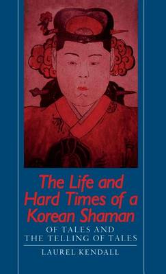 Book cover for The Life and Hard Times of a Korean Shaman