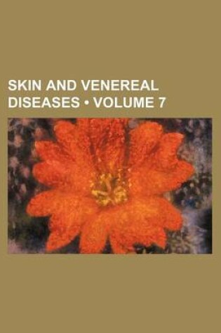 Cover of Skin and Venereal Diseases (Volume 7)