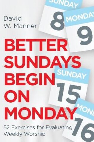 Cover of Better Sundays Begin on Mondays