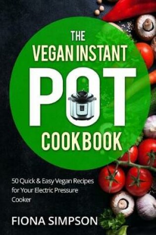 Cover of The Vegan Instant Pot Cookbook