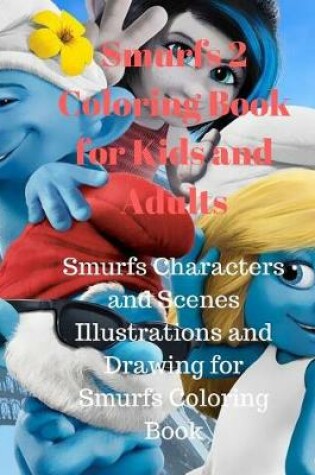 Cover of Smurfs 2 Coloring Book for Kids and Adults