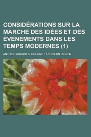 Cover of Considerations Sur La Marche Des Idees Et Des Evenements Dans Les Temps Modernes (1)