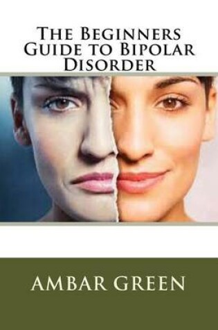 Cover of The Beginners Guide to Bipolar Disorder