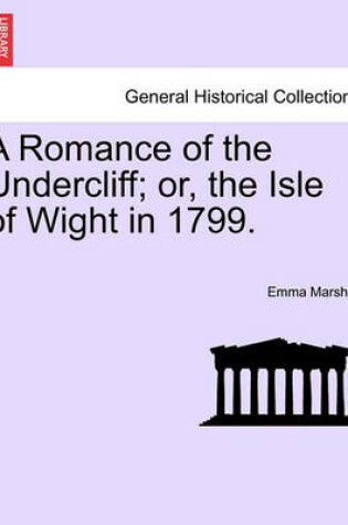 Cover of A Romance of the Undercliff; Or, the Isle of Wight in 1799.