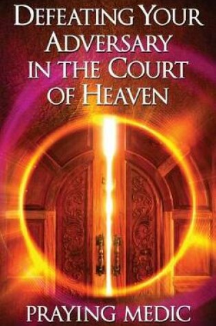 Cover of Defeating Your Adversary in the Court of Heaven