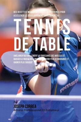 Book cover for Des Recettes Maison De Barres De Proteines Pour Accelerer Le Developpement Musculaire Au Tennis De Table