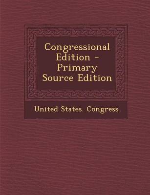 Book cover for Congressional Edition - Primary Source Edition