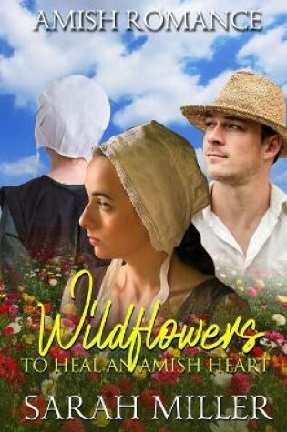 Cover of Wildflowers to Heal an Amish Heart
