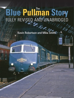 Book cover for The Blue Pullman Story (Fully Revised and Unabridged)