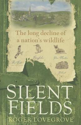 Book cover for Silent Fields: The Long Decline of a Nation's Wildlife
