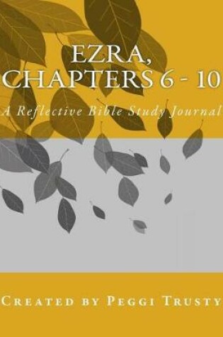 Cover of Ezra, Chapters 6 - 10