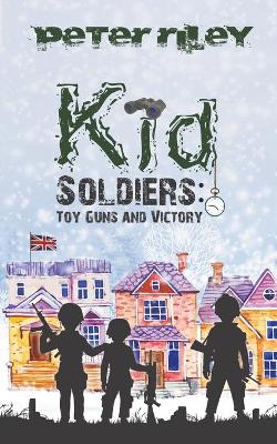 Book cover for Kid Soldiers: Toy Guns and Victory