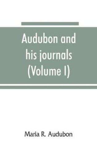 Cover of Audubon and his journals (Volume I)