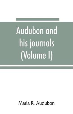 Book cover for Audubon and his journals (Volume I)