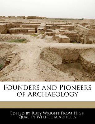 Book cover for Founders and Pioneers of Archaeology