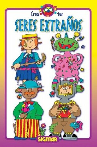 Cover of Crea Tus Seres Extranos - Disparates