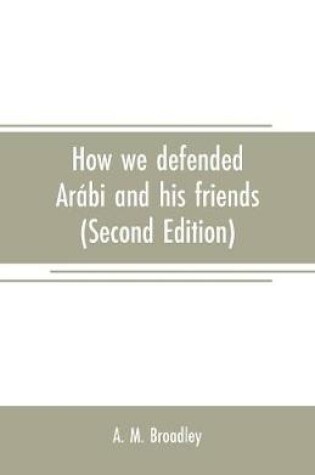 Cover of How we defended Arabi and his friends