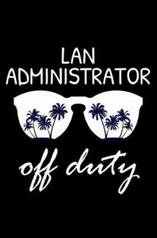 Cover of LAN Administrator Off Duty