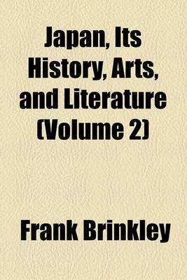 Book cover for Japan, Its History, Arts, and Literature (Volume 2); Japan, Its History, Arts, and Literature