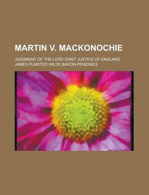 Book cover for Martin V. Mackonochie; Judgment of the Lord Chief Justice of England