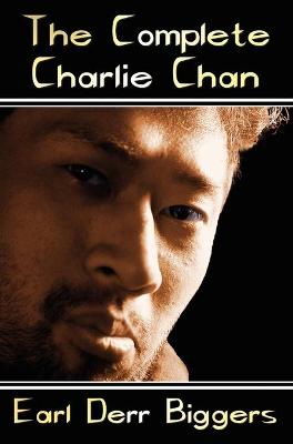 Book cover for The Complete Charlie Chan - Six Unabridged Novels, The House Without a Key, The Chinese Parrot, Behind That Curtain, The Black Camel, Charlie Chan Carries On, Keeper of the Keys