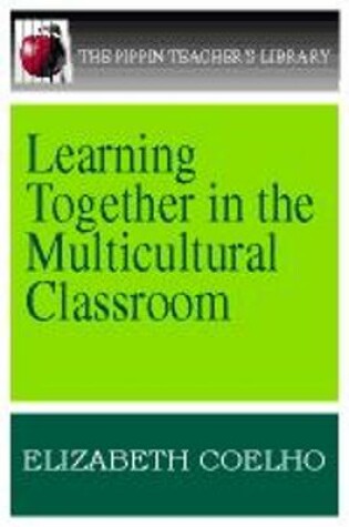 Cover of Learning Together in the Multicultural Classroom