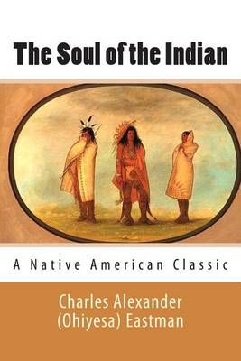 Book cover for The Soul of the Indian (A Native American Classic)