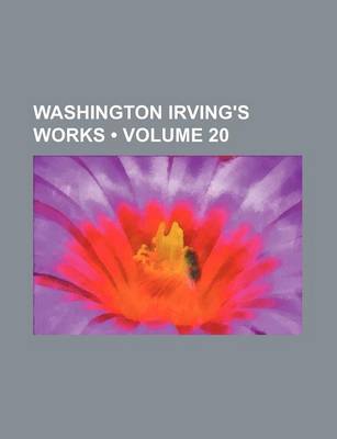 Book cover for Washington Irving's Works (Volume 20 )