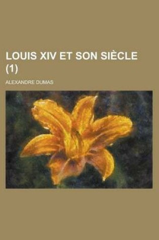 Cover of Louis XIV Et Son Siecle (1 )