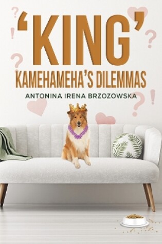 Cover of 'King' Kamehameha's Dilemmas